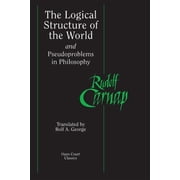 Open Court Classics The Logical Structure of the World and Pseudoproblems in Philosophy, Paperback