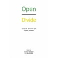 thumbnail image 1 of Open Divide: Critical Studies on Open Access (Paperback), 1 of 1