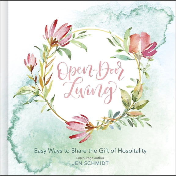 Pre-Owned Open-Door Living: Easy Ways to Share the Gift of Hospitality (Hardcover) 1535934433 9781535934435