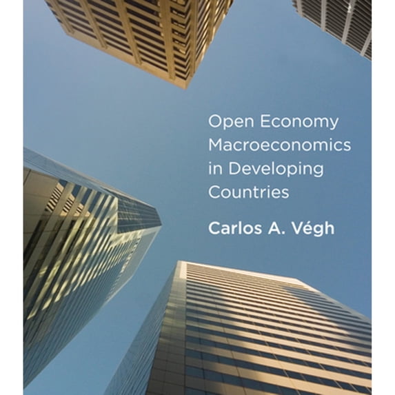 Pre-Owned Open Economy Macroeconomics in Developing Countries (Hardcover) 9780262018906