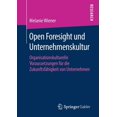 thumbnail image 1 of Open Foresight Und Unternehmenskultur: Organisationskulturelle Voraussetzungen FÃ¼r Die ZukunftsfÃ¤higkeit Von Unternehmen, (Paperback), 1 of 1