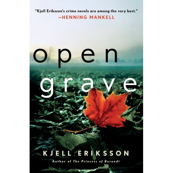 Open Grave: A Mystery (Hardcover) by Kjell Eriksson, Paul Norlen