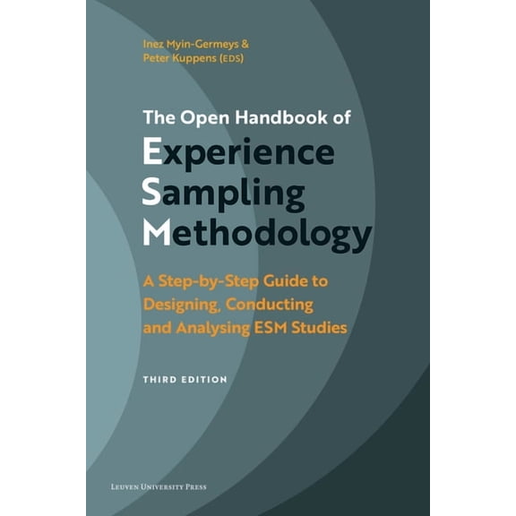 The Open Handbook of Experience Sampling Methodology: A Step-By-Step Guide to Designing, Conducting and Analysing Esm St, (Paperback)