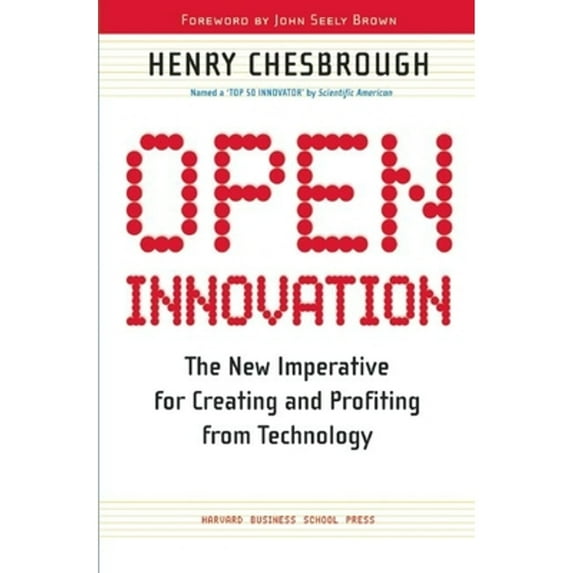 Pre-Owned Open Innovation: The New Imperative for Creating and Profiting from Technology (Paperback) 1422102831 9781422102831