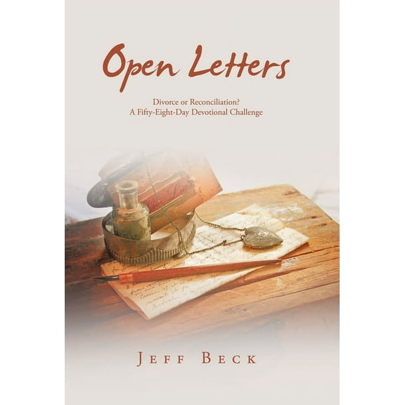 Open Letters: Divorce or Reconciliation? A Fifty-Eight-Day Devotional Challenge, (Hardcover)