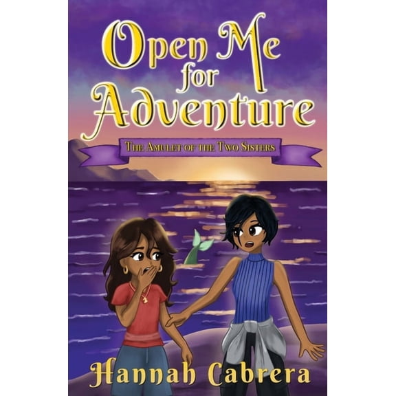 Open Me for Adventure Open Me For Adventure: The Amulet of the Two Sisters, Book 5, (Paperback)