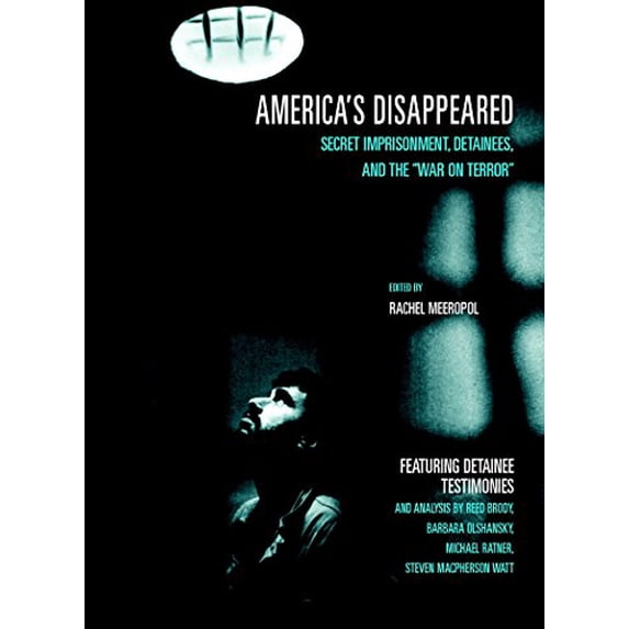Pre-Owned America's Disappeared: Secret Imprisonment, Detainees, and the War on Terror (Paperback) 1583226451 9781583226452