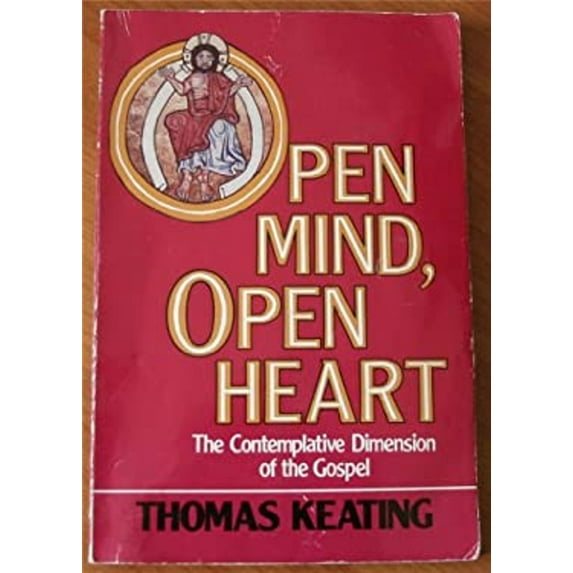 Pre-Owned Open Mind, Open Heart: The Contemplative Dimension of the Gospel (Paperback) 0916349071