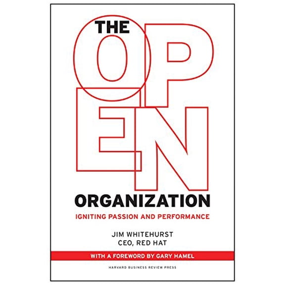 Pre-Owned The Open Organization: Igniting Passion and Performance (Hardcover) 1625275277 9781625275271