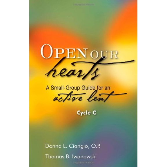 Pre-Owned Open Our Hearts: A Small Group Guide for an Active Lent, Cycle C (Paperback) 1594712425 9781594712425