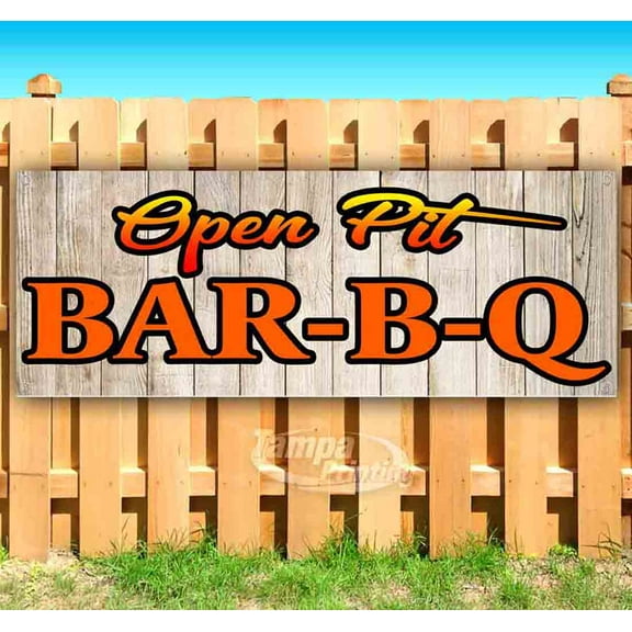 Open Pit Bar-B-Q 13 oz Vinyl Banner With Metal Grommets