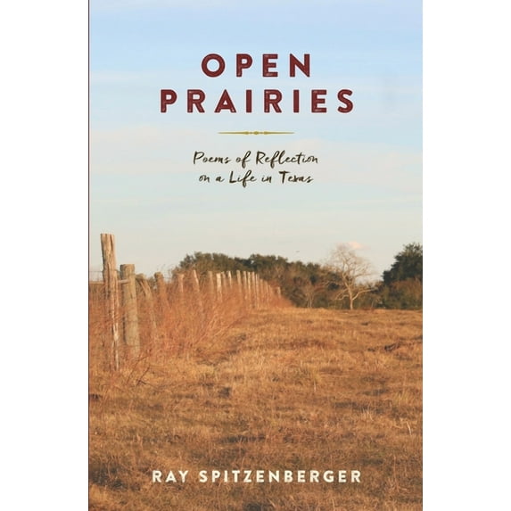 Open Prairies : Poems of Reflection on a Life in Texas (Paperback)