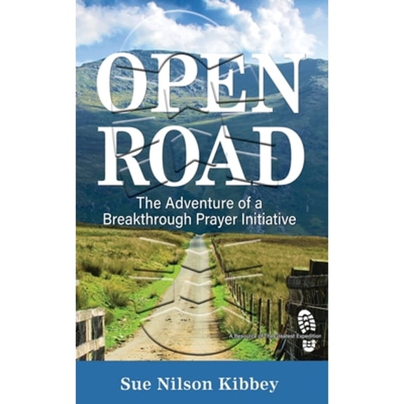 The Greatest Expedition: Open Road: The Adventure of a Breakthrough Prayer Initiative (Paperback)