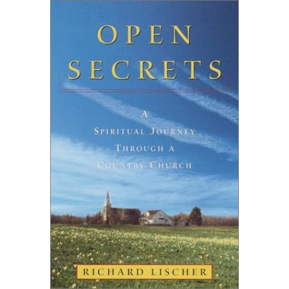 Pre-Owned Open Secrets: A Spiritual Journey Through a Country Church (Hardcover) 0385502176 9780385502177