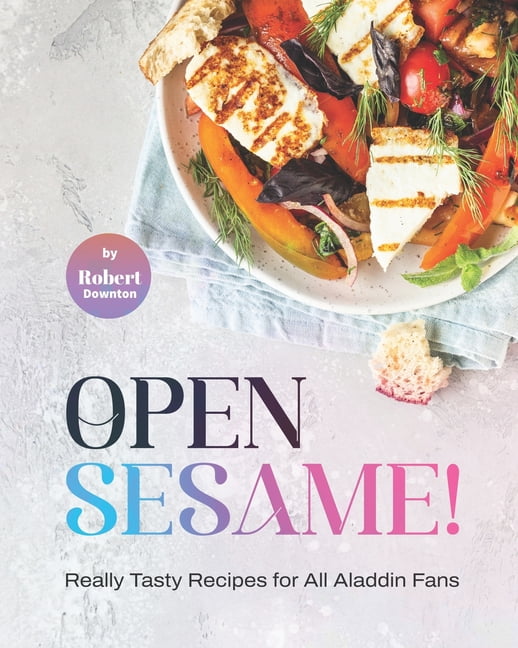 Open Sesame!: Really Tasty Recipes for All Aladdin Fans (Paperback)