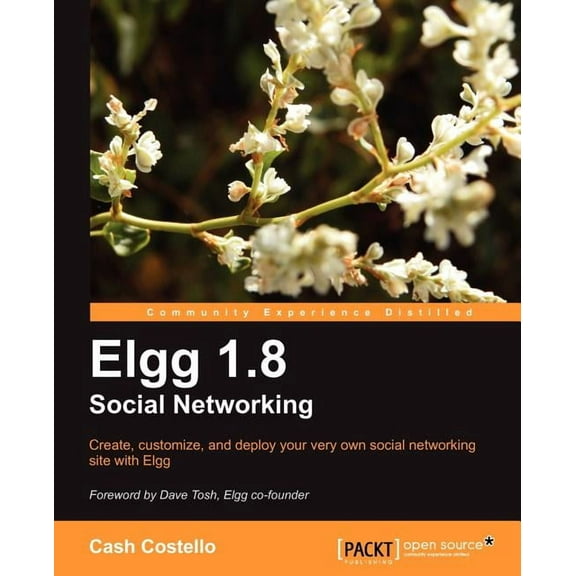 Open Source: Community Experience Distil Elgg 1.8 Social Networking, (Paperback)