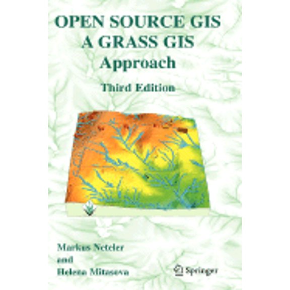 Pre-Owned Open Source GIS: A GRASS GIS Approach (Hardcover) 038735767X 9780387357676