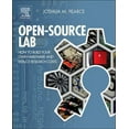 thumbnail image 1 of Open-Source Lab: How to Build Your Own Hardware and Reduce Research Costs, (Hardcover), 1 of 1