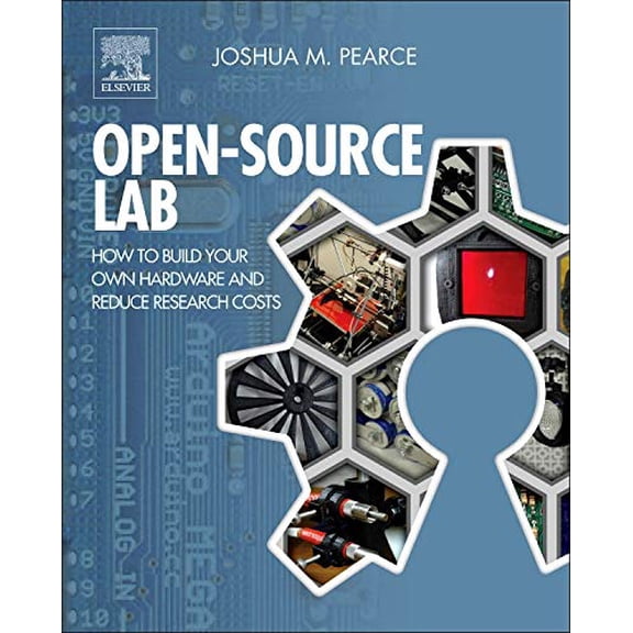 Pre-Owned Open-Source Lab: How to Build Your Own Hardware and Reduce Research Costs [Hardcover] Pearce, Joshua M.