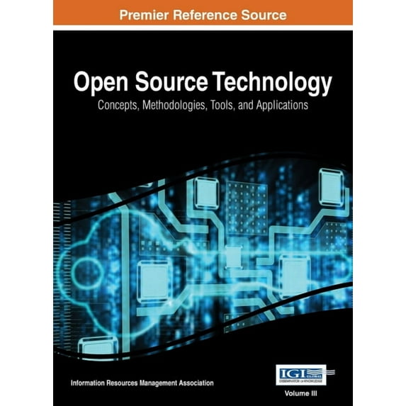 Open Source Technology: Concepts, Methodologies, Tools, and Applications, Vol 3, (Hardcover)