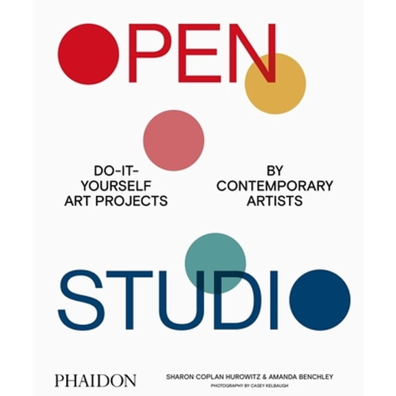 Pre-Owned Open Studio: Do-It-Yourself Art Projects by Contemporary Artists (Hardcover) 183866128X 9781838661281