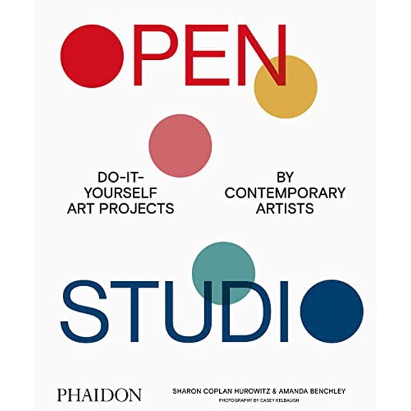 Pre-Owned Open Studio: Do-It-Yourself Art Projects by Contemporary Artists (Hardcover) 183866128X 9781838661281