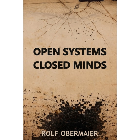 Open Systems - Closed Minds, (Paperback)