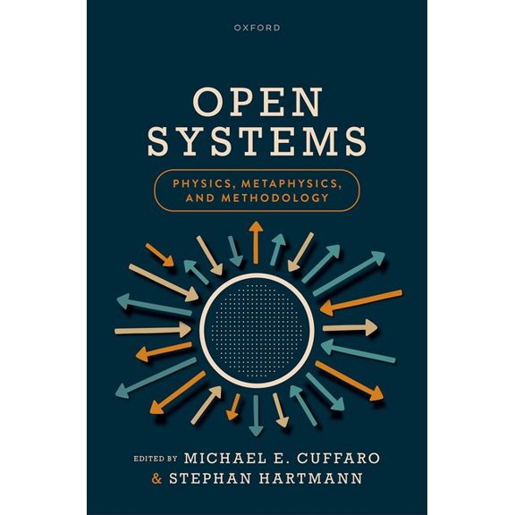 Open Systems: Physics, Metaphysics, and Methodology, (Hardcover)