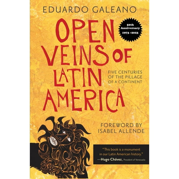 Open Veins of Latin America: Five Centuries of the Pillage of a Continent, (Paperback)