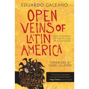 Open Veins of Latin America: Five Centuries of the Pillage of a Continent, (Paperback)