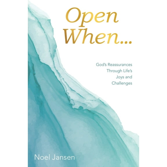 Open When...: God's Reassurances Through Life's Joys and Challenges, (Paperback)