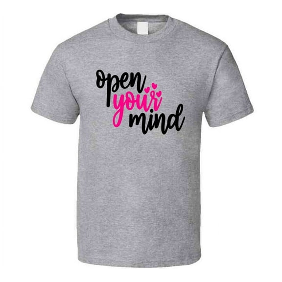Open Your Mind Positive T-shirt Motivational And Inspirational Tee Gift T Shirt