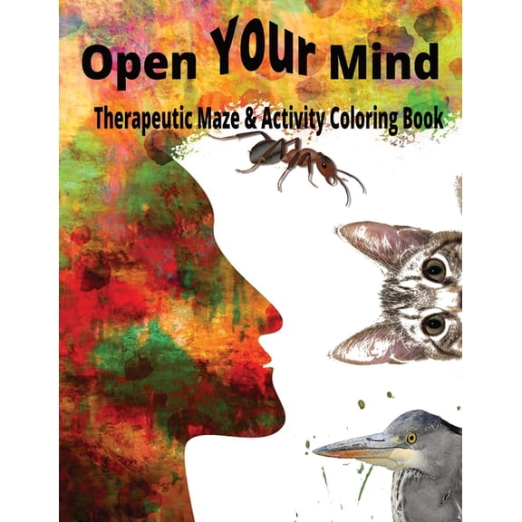 Open Your Mind: Therapeutic Maze and Activity Coloring Book: Cognitive Behavior Therapy Coloring Book (Paperback)