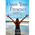 thumbnail image 1 of Open Your Presence: A Simple Method to Find Calm in Chaos, (Paperback), 1 of 1