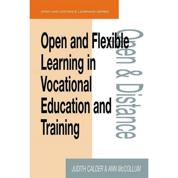 Open and Flexible Learning Open and Flexible Learning in Vocational Education and Training, (Hardcover)