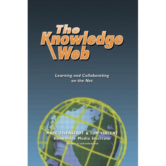 Open and Flexible Learning The Knowledge Web: Learning and Collaborating on the Net, (Paperback)