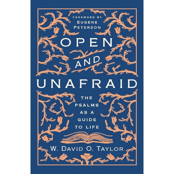 Open and Unafraid: The Psalms as a Guide to Life, (Paperback)