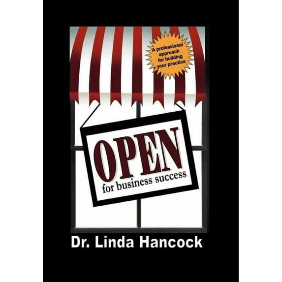 Open for Business Success: A Professional Approach for Building Your Practice (Hardcover)