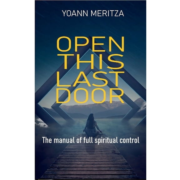 Open this last door: The manual of full spiritual control, (Paperback)
