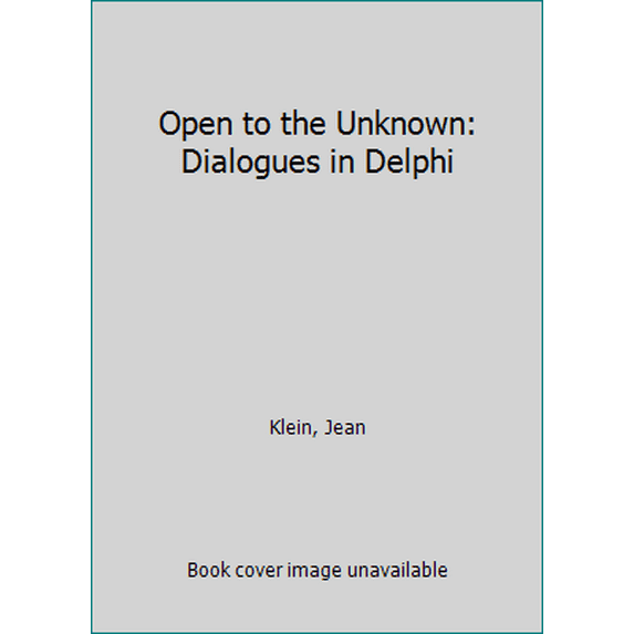 Pre-Owned Open to the Unknown: Dialogues in Delphi (Paperback) 1877769185 9781877769184