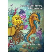 OpenBSD Mastery Filesystems, Hardcover