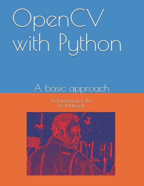 OpenCV with Python: A basic approach (Paperback) by Bibhuti Bhusan ...