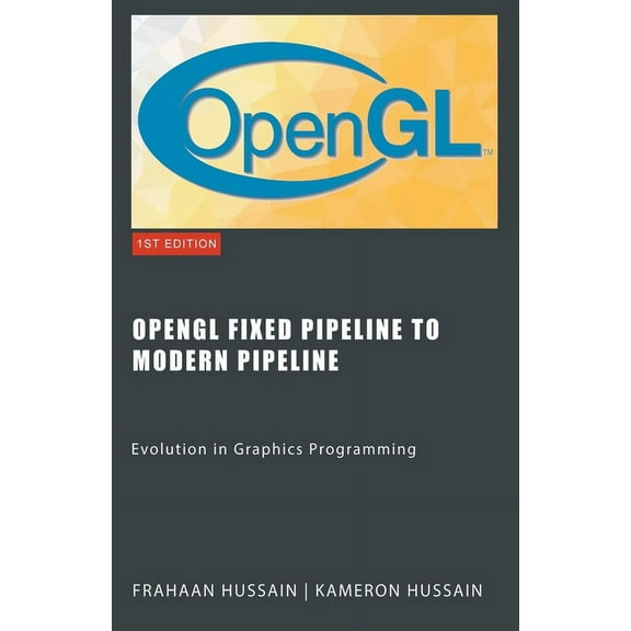 OpenGL Fixed Pipeline to Modern Pipeline: Evolution in Graphics Programming, (Paperback)