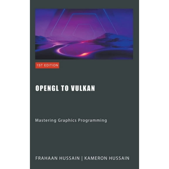 OpenGL to Vulkan: Mastering Graphics Programming, (Paperback)