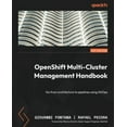 thumbnail image 1 of OpenShift Multi-Cluster Management Handbook: Go from architecture to pipelines using GitOps, (Paperback), 1 of 1