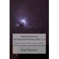 thumbnail image 1 of OpenSource Astrophotography 2.2: Your first low cost astro photo from your backyard (Paperback) by Karl Sarnow, 1 of 1