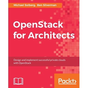 OpenStack for Architects: Design and implement successful private clouds with OpenStack, (Paperback)