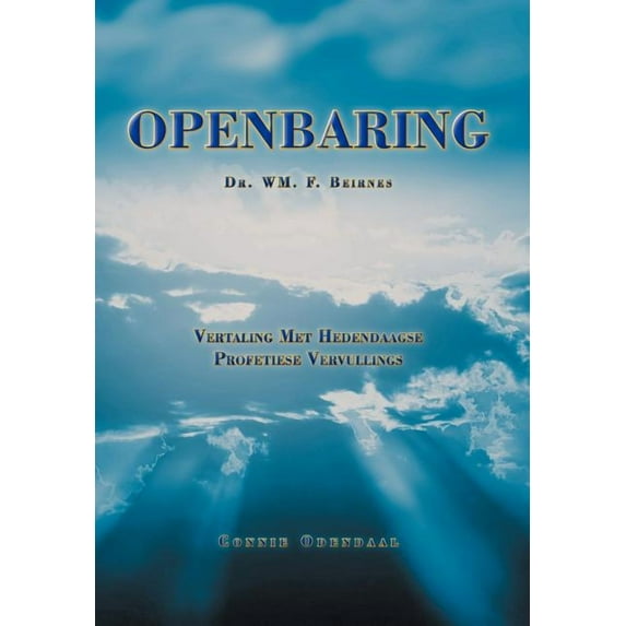 Openbaring: Vertaling Met Hedendaagse Profetiese Vervullings (Hardcover)