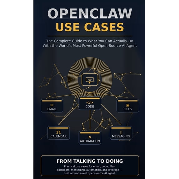 Openclaw Use Cases: The Complete Guide to What You Can Actually Do With ...