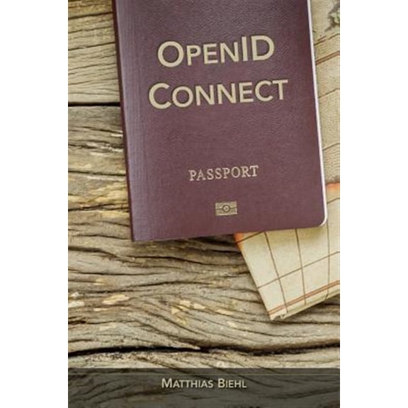 Api-University: Openid Connect: End-User Identity for Apps and APIs (Paperback)